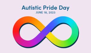 Celebrating Autistic Pride Day 2023